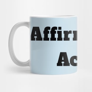 Affirmative action Mug